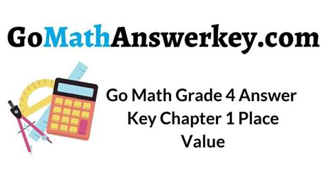 Grade 4, Title Go Math 4 Common Core, Publisher Houghton Mifflin Harcourt, ISBN 054758783X. . Go math grade 4 answer key chapter 1